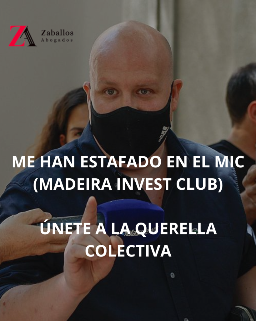 ME HAN ESTAFADO EN EL MIC QUE HAGO Madeira Invest Club: la mayor estafa en criptomonedas de España Zaballos Abogados lidera la acción judicial colectiva contra la red societaria de Álvaro Romillo y el MIC. Si invertiste, aún puedes recuperar tu dinero. El tiempo corre.